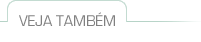 Veja Também